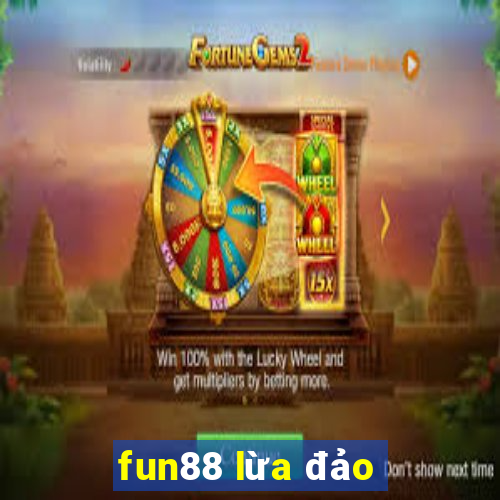 fun88 lừa đảo