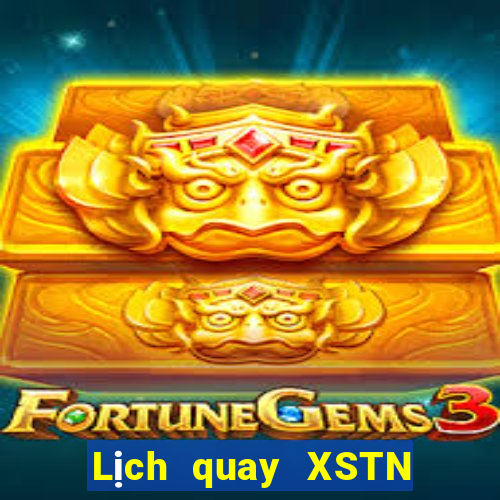 Lịch quay XSTN ngày 2