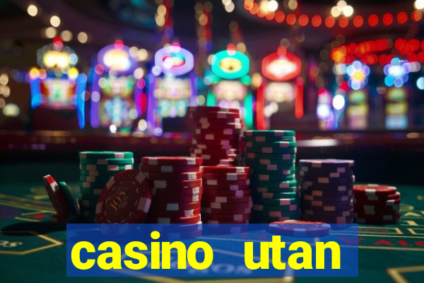 casino utan spelgräns 2021