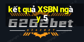 kết quả XSBN ngày 5