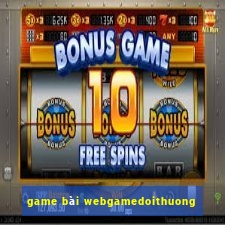 game bài webgamedoithuong