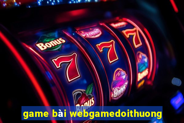 game bài webgamedoithuong