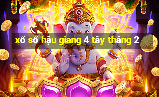 xổ số hậu giang 4 tây tháng 2