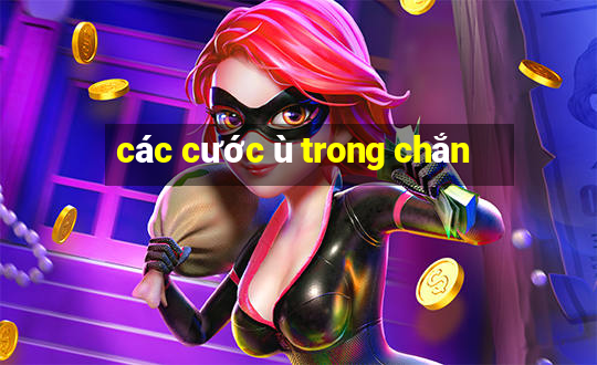 các cước ù trong chắn