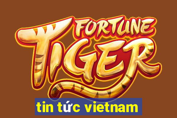 tin tức vietnam