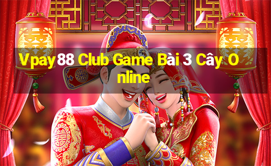 Vpay88 Club Game Bài 3 Cây Online