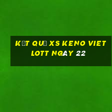 kết quả XS Keno Vietlott ngày 22