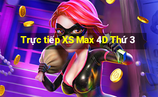 Trực tiếp XS Max 4D Thứ 3