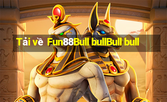 Tải về Fun88Bull bullBull bull