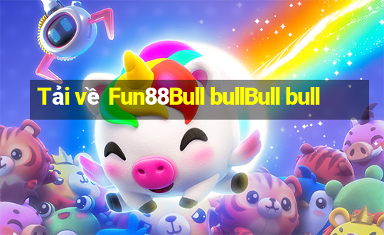 Tải về Fun88Bull bullBull bull