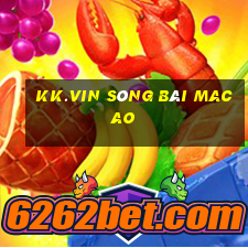 kk.vin sòng bài macao