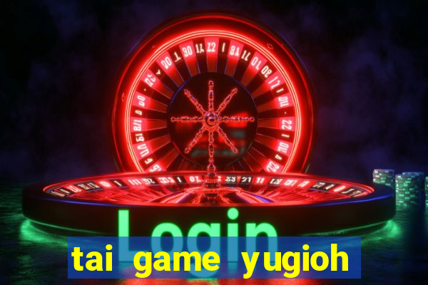 tai game yugioh full bai