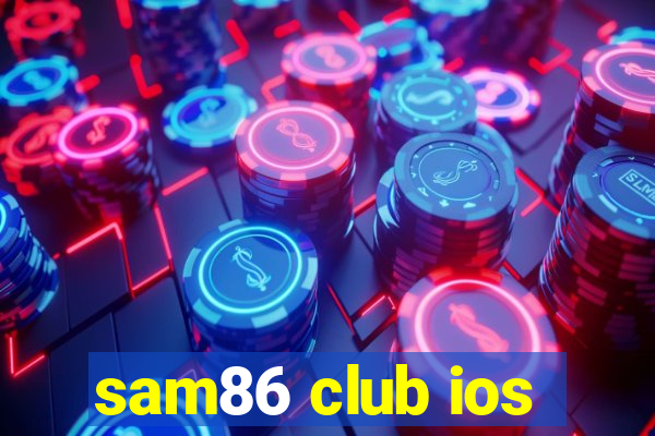 sam86 club ios