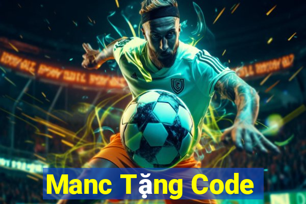 Manc Tặng Code