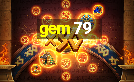 gem 79