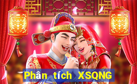 Phân tích XSQNG ngày 7