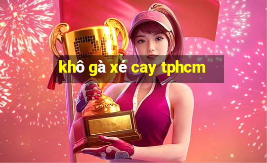 khô gà xé cay tphcm