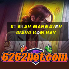 xổ số an giang kiên giang hôm nay