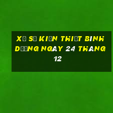 xổ số kiến thiết bình dương ngày 24 tháng 12