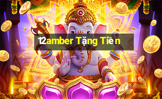 12amber Tặng Tiền