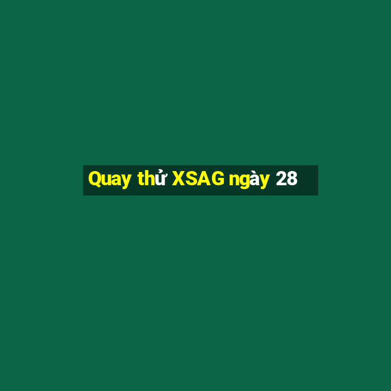 Quay thử XSAG ngày 28