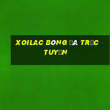 xoilac bóng đá trực tuyến