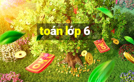 toán lớp 6