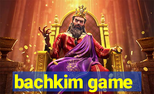 bachkim game