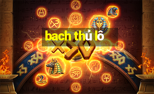 bach thủ lô