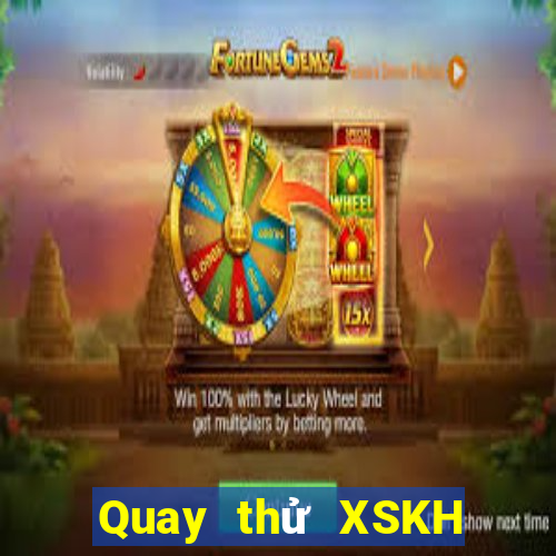 Quay thử XSKH ngày 15