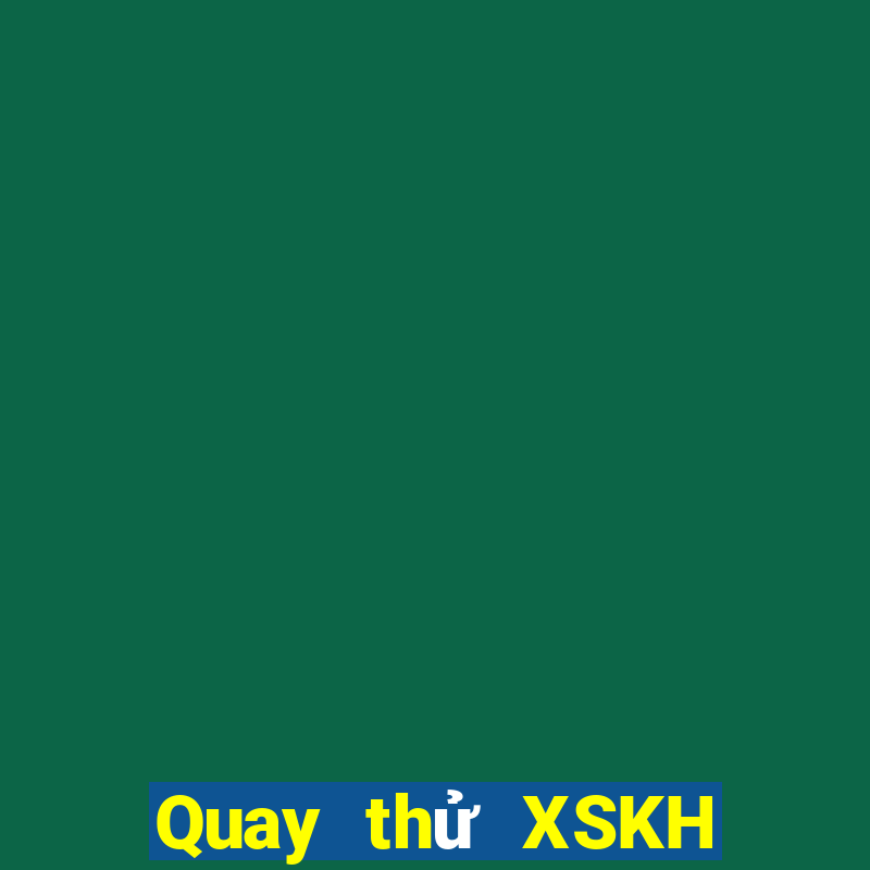 Quay thử XSKH ngày 15