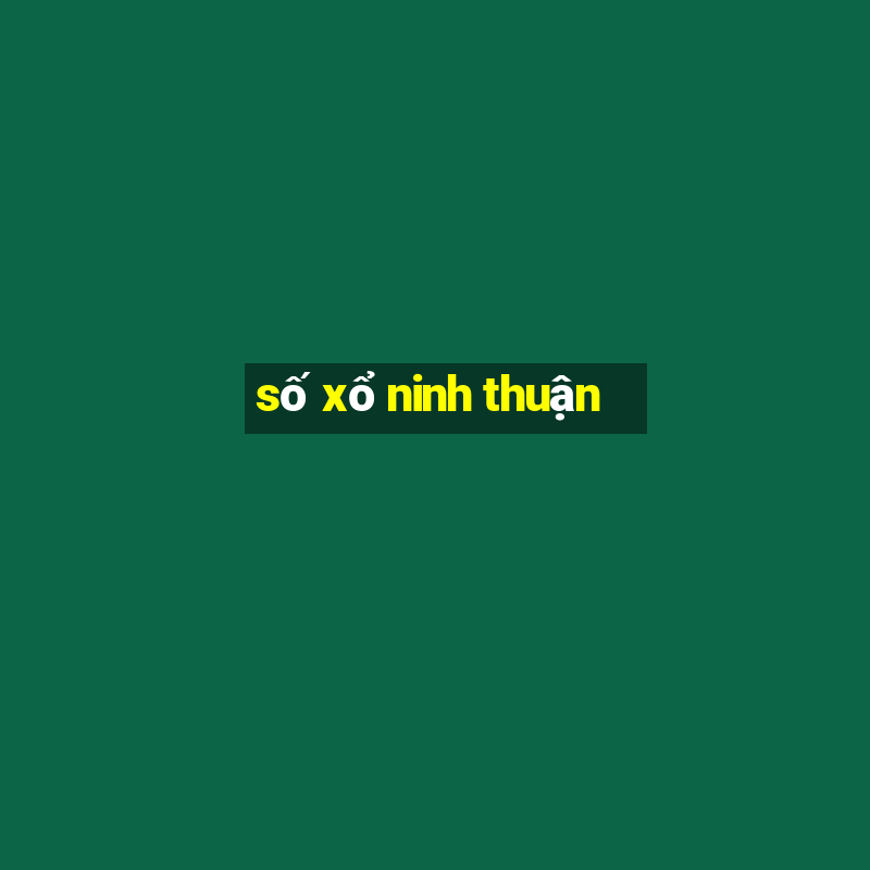 số xổ ninh thuận