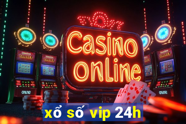 xổ số vip 24h