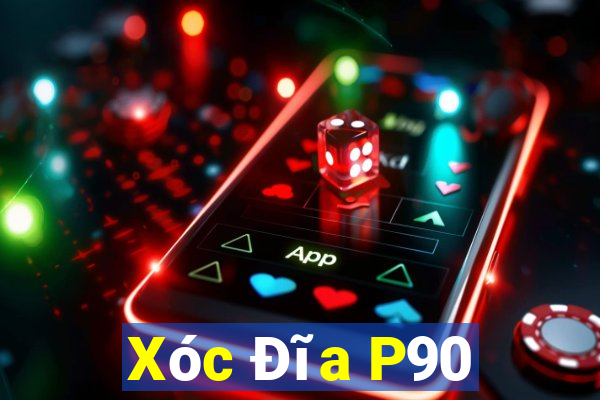 Xóc Đĩa P90