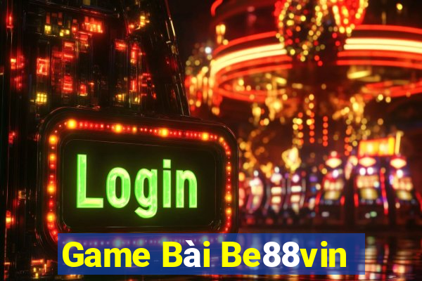 Game Bài Be88vin