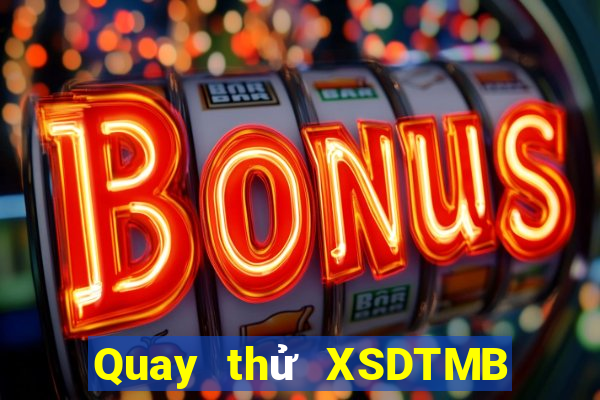 Quay thử XSDTMB ngày 22