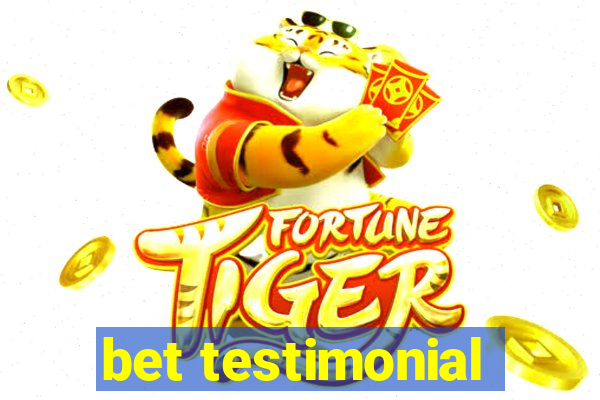 bet testimonial