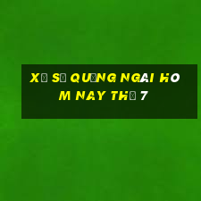 xổ số quảng ngãi hôm nay thứ 7