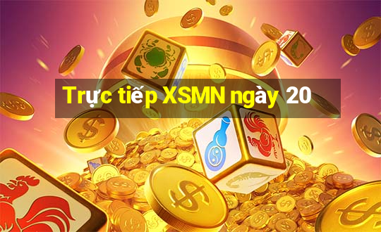 Trực tiếp XSMN ngày 20