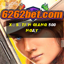 xổ số tiền giang 500 ngày