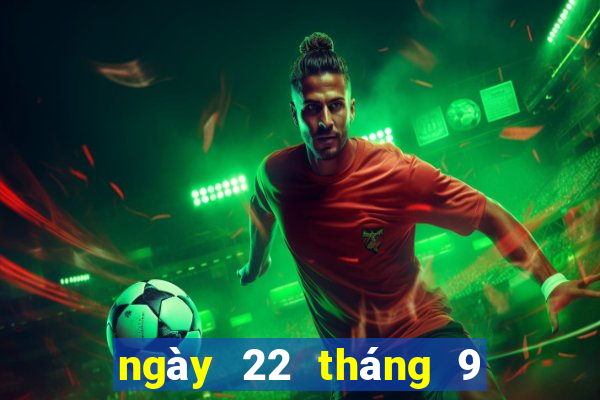 ngày 22 tháng 9 xổ số gia lai