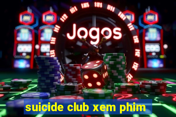 suicide club xem phim