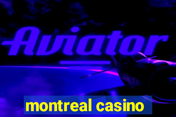 montreal casino