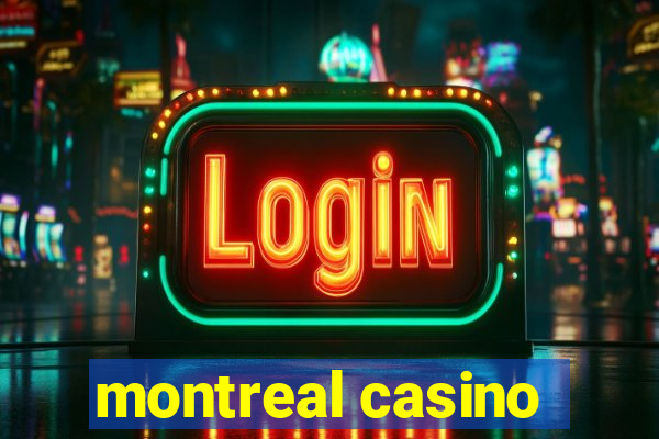 montreal casino