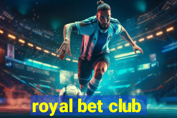 royal bet club