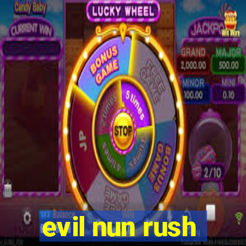 evil nun rush