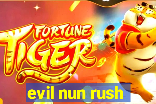 evil nun rush