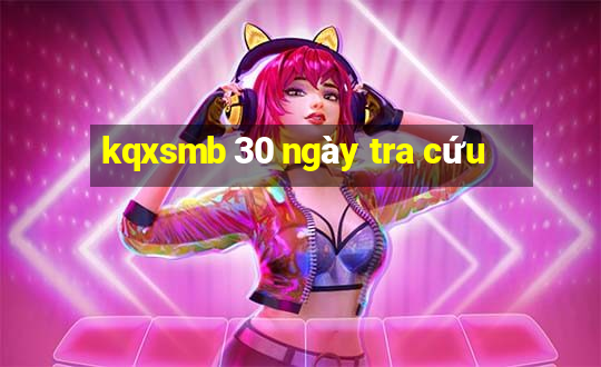 kqxsmb 30 ngày tra cứu