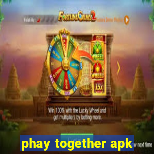 phay together apk