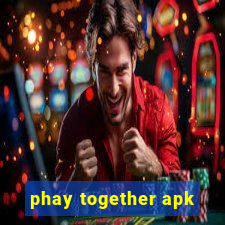 phay together apk